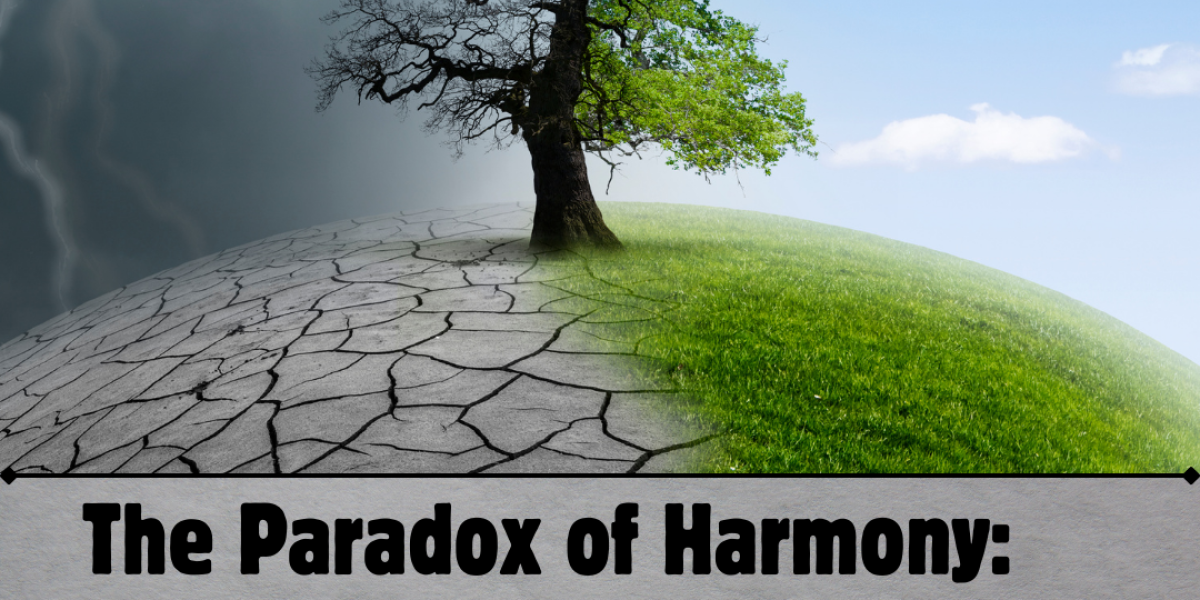 The Paradox of Harmony Yin, Yang, Fragility of Balance